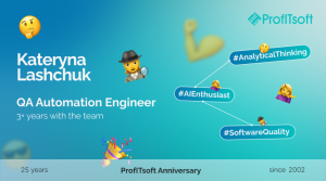 People of ProfITsoft: Kateryna Lashchuk — From Academia to QA Automation